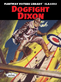 Fleetway Picture Library Classics: DOGFIGHT DIXON (Limited Edition)