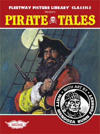 Fleetway Picture Library Classics: PIRATE TALES featuring the art of Mendoza, Bunn, Forrest and Millar Watt (Limited Edition)